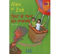 Alex Et Zoé Font Le Tour Du Monde. Cahier D'Exercices: Cahier de lecture (ALEX ET ZOE)