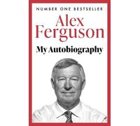 ALEX FERGUSON My Autobiography