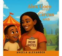 Alex Goes to the Circus with Mom Notes