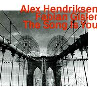 Alex Hendiksen - The Song Is You W/ Fabian Gisler