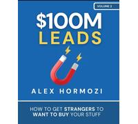 Alex Hormozi Paperback $100M Leads: Cómo Hacer Que Extraños Compren