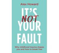 Alex Howard Its Not Your Fault (Tapa blanda)