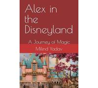 Alex in the Disneyland: A Journey of Magic