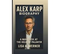 ALEX KARP BIOGRAPHY: A Maverick At The Helm Of Palantir
