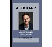 ALEX KARP: The Philosopher CEO Behind the World's Most Secretive Tech Empire