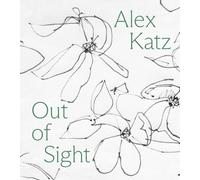 Alex Katz Out of Sight /anglais: Out of Sight : A Drawing Survey