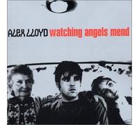Alex Lloyd - Watching Angels Mend
