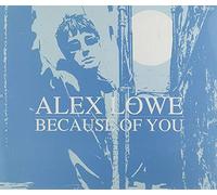 Alex lowe - Because Of You