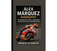 ÁLEX MÁRQUEZ BIOGRAPHY: Racing Against the Odds - A Champion’s Journey from Cervera to MotoGP Stardom