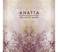 Alex Merritt Quartet - Anatta