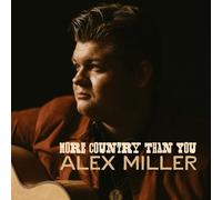 Alex Miller - More Country Than You