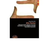 Alex Nuñez: Character (Arts), Degrassi: The Next Generation, List of Degrassi: The Next Generation Characters