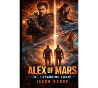 Alex of Mars: The Expanding Frame