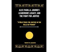 Alex Padilla Journey: Leadership, Legacy, and the Fight for Justice: "A Bold Voice for Justice in the Halls of Power"