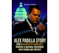 Alex Padilla Story: How a Senator in Handcuffs Sparked a National Reckoning with Power and Protest