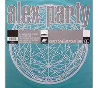 ALEX PARTY - ALEX PARTY / DON'T GIVE ME YOUR LIFE