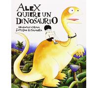 ALEX QUIERE UN DINOSAURIO (A La Orilla Del Viento)