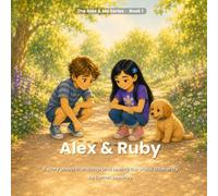 Alex & Ruby: A Story About Seeing the World in a Wonderful Way (The Alex & Me Series)
