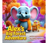 Alex’s Big Forest Adventure: An Interactive Story About Friendship for Kids Ages 3-5