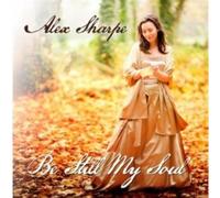 Alex Sharpe - Be Still My Soul