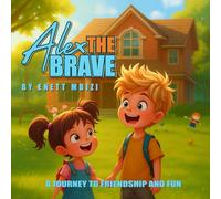 Alex The Brave: A Journey to Friendship and Fun
