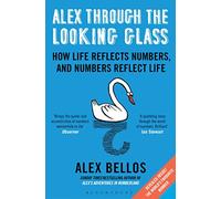 Alex Through the Looking-Glass: How Life Reflects Numbers, and Numbers Reflect Life