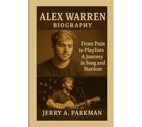 ALEX WARREN BIOGRAPHY: From Pain to Playlists -A Journey in Song and Stardom