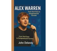 ALEX WARREN: From Viral Fame to Entrepreneurial Success