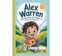 ALEX WARREN: Spreading Hope and Happiness - The Little Musical