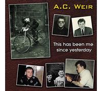 Alex Weir - THis Has Been Me Since Yesterday