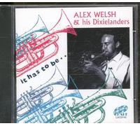 Alex Welsh & His Dixielanders - It Has To Be...