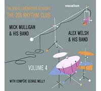 Alex Welsh & Mick Mulligan - Vol. 4-Radio Luxembourg Sessions: The 208 Rhythm C