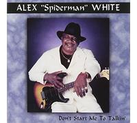 Alex White & Spiderman - Don't Start Me to Talkin