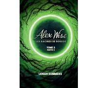 Alex Wise 2 partie 2 : Les racines de Boreos: 3