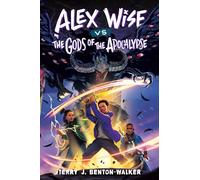 Alex Wise vs. the Gods of the Apocalypse