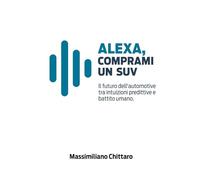 Alexa, comprani un Suv: Il futuro dell'automotive tra intuizioni predittive e battito umano.