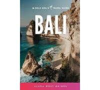 Alexa West Bali (Tapa blanda) Solo Girl's Travel Guide