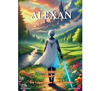 ALEXAN - Das Geheimnis von Mystiko: Die Legende der Drei Artefakte: 1