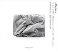 Graindelavoix - La Magdalene: El Culto A Maria Magdalena A Comienzos Del S. Xvi ; Graindelavoix - Schmelzer