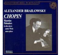 Alexander Brailowsky Plays Chopin: Mazurkas, Polonaises & Other Pieces (Masterworks Portrait)