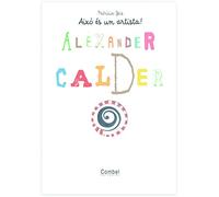 Alexander Calder: 1 (Això és un artista!)