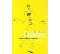 Alexander Calder: Les Annees Parisiennes 1926-1933 (exposition. New Yo