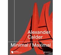Alexander Calder: minimal / maximal