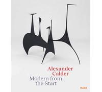 Alexander Calder: Modern from the Start
