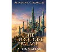 Alexander Chronicles: The Turquoise Palace