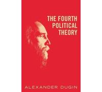 Alexander Dugin The Fourth Political Theory (Tapa blanda)
