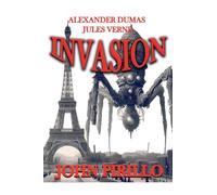 ALEXANDER DUMAS AND JULES VERNE, INVASION: 3 (Secret Adventures of Jules Verne and Alexander Dumas)