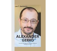 ALEXANDER GERKO: The Quant Genius Who Revolutionized Trading and Redefined Innovation