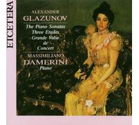 Alexander Glazunov: Piano Works (The Piano Sonatas / Three Etudes / Grande Valse de Concert) by Massimiliano Damerini - piano (2006-10-01)