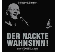 Alexander Goebel - Der nackte Wahnsinn! - Best Of Goebel & Band